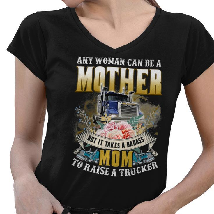 Trucker Trucker Mom Tee It Takes A Badass Mom To Raise Trucker Women V-Neck T-Shirt