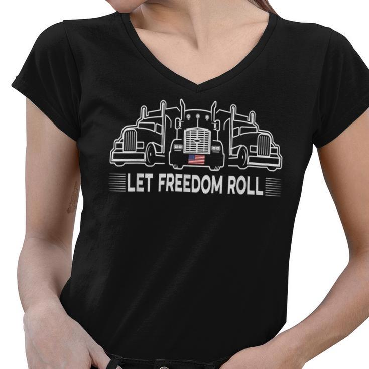 Trucker Truckers For Freedom 2022 Let Freedom Roll Usa Convoy Women V-Neck T-Shirt