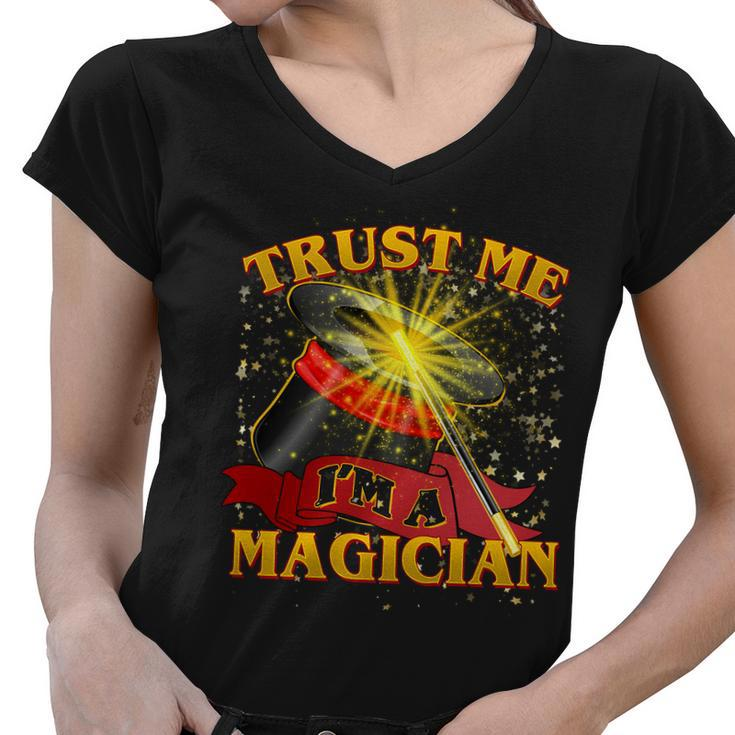 Trust Me Im A Magician Funny Tshirt Women V-Neck T-Shirt