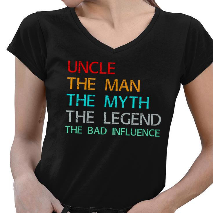 Uncle The Man The Myth The Legend The Bad Influence Women V-Neck T-Shirt