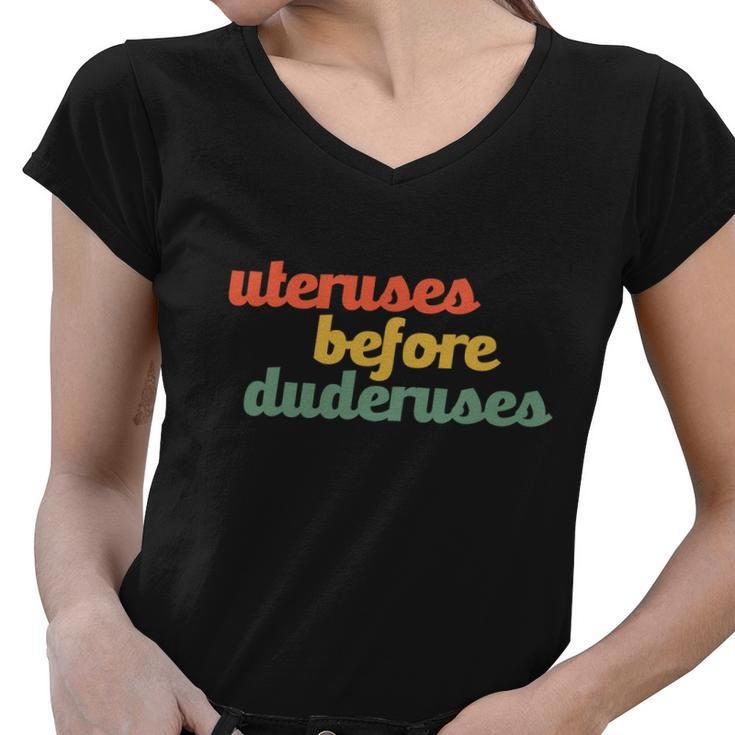 Uteruses Before Duderuses Galentines Feminist Feminism Equal Women V-Neck T-Shirt
