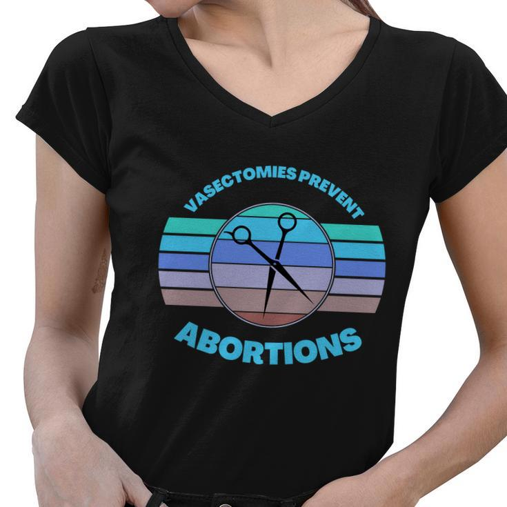 Vasectomies Prevent Abortions Pro Choice Movement Women Feminist V2 Women V-Neck T-Shirt