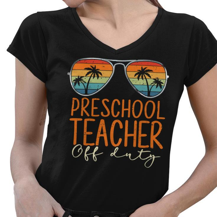 Vintage Preschool Teacher Off Duty Last Day Of School Summer V2 Women V-Neck T-Shirt