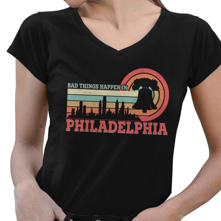 Vintage Retro Bad Things Happen In Philadelphia Women V-Neck T-Shirt