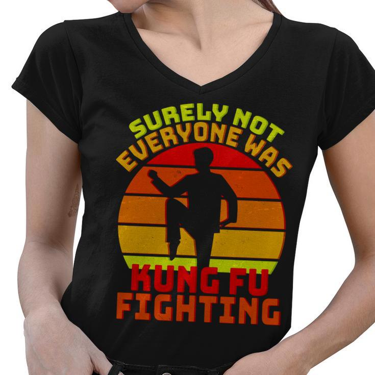 Vintage Retro Surely Not Everyone Was Kung Fu Fighting Tshirt Women V-Neck T-Shirt