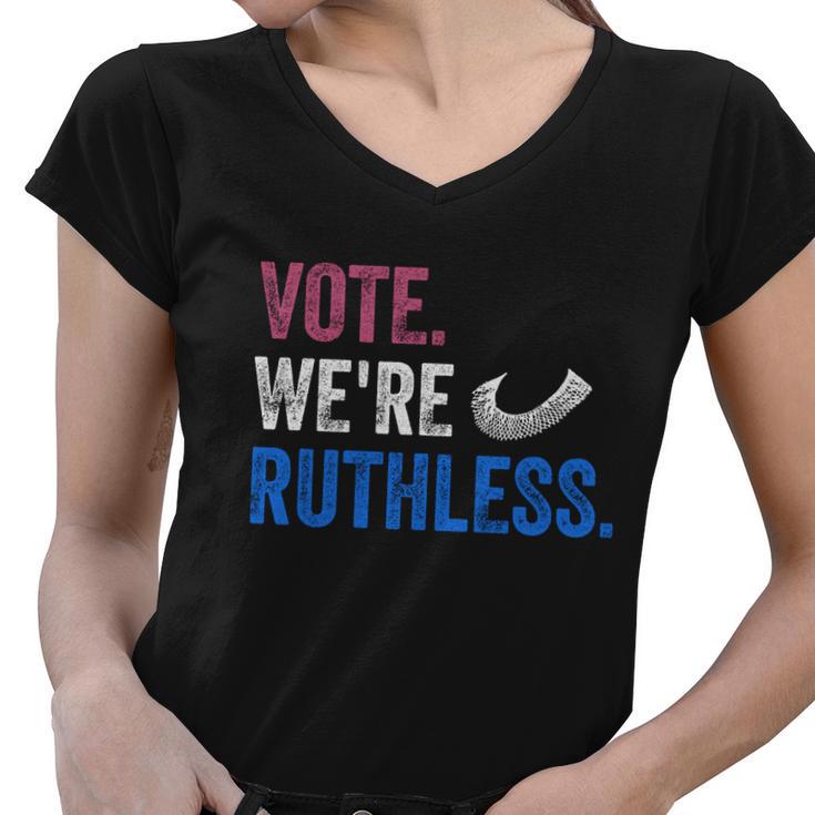 Vote We Are Ruthless Womens Rights Feminists Pro Choice Women V-Neck T-Shirt