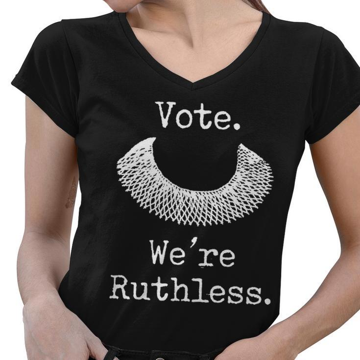 Vote Were Ruthless Womens Rights Pro Choice Roe  Women V-Neck T-Shirt