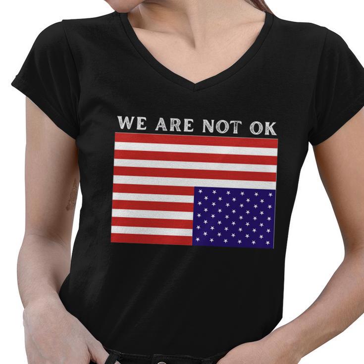 We Are Not Ok Upside Down Usa Flag In Distress Women V-Neck T-Shirt