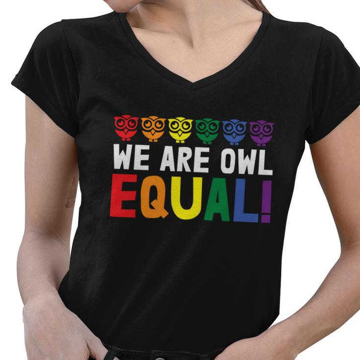 We Are Owl Equal Lgbt Gay Pride Lesbian Bisexual Ally Quote Women V-Neck T-Shirt