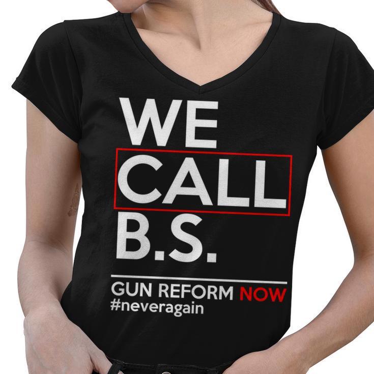 We Call BS Gun Reform Now Neveragain Tshirt Women V-Neck T-Shirt