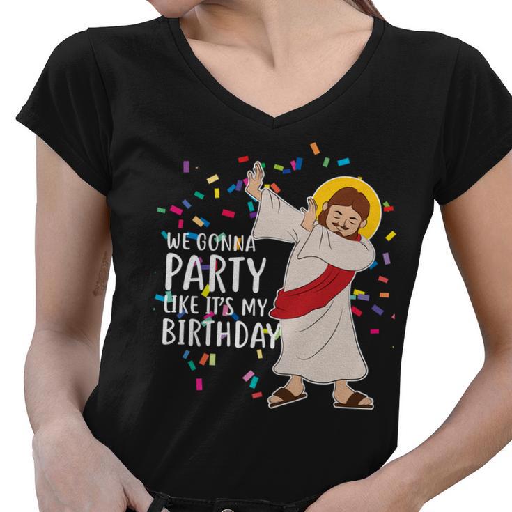 We Gonna Party Like Its My Birthday Dabbing Jesus Tshirt Women V-Neck T-Shirt