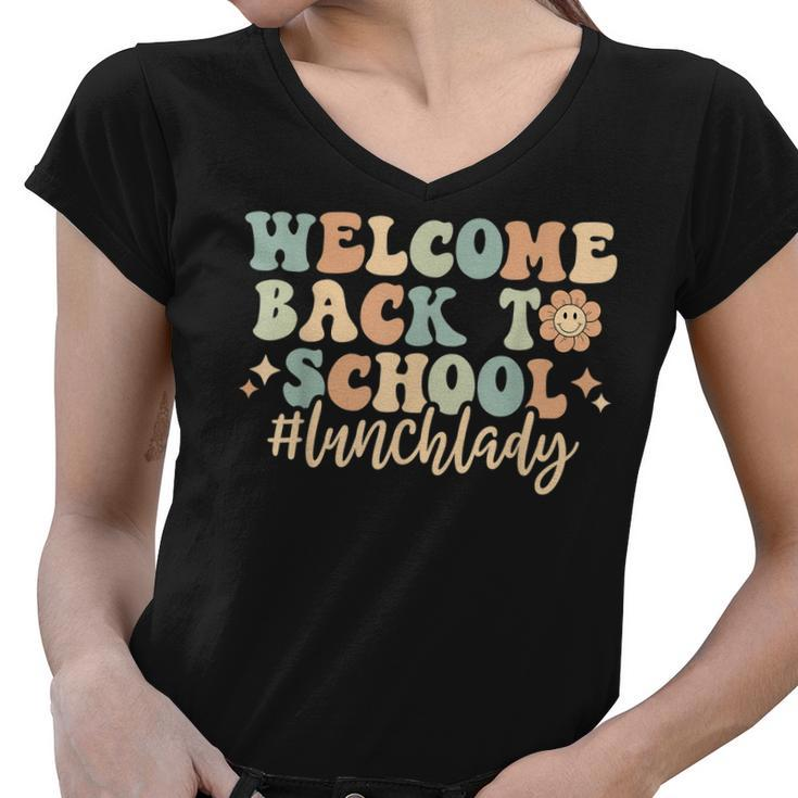 Welcome Back To School Lunch Lady Retro Groovy  Women V-Neck T-Shirt