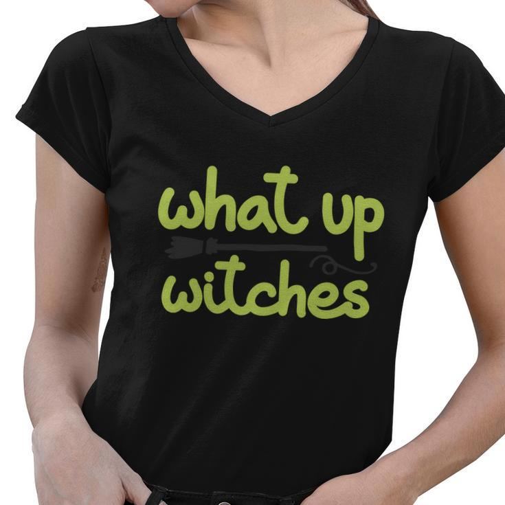 What Up Witches Broom Halloween Quote Women V-Neck T-Shirt