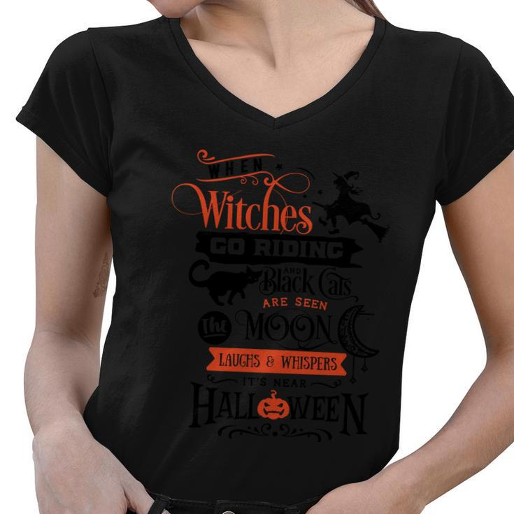 When Witches Go Riding An Black Cats Are Seen Moon Halloween Quote V3 Women V-Neck T-Shirt