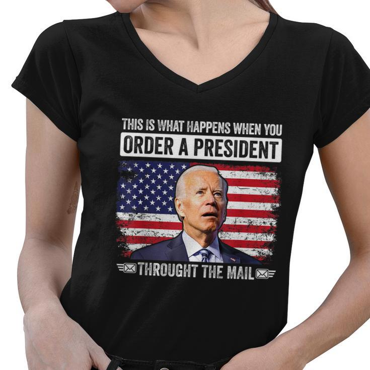 When You Order A President Through The Mail Funny Antibiden Women V-Neck T-Shirt