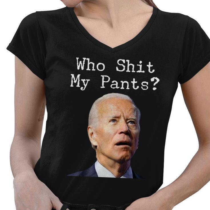 Who Shit My Pants Funny Anti Joe Biden Women V-Neck T-Shirt
