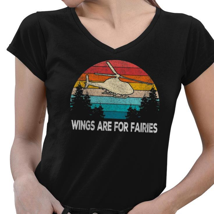 Wings Are For Fairies Funny Helicopter Pilot Retro Vintage Women V-Neck T-Shirt