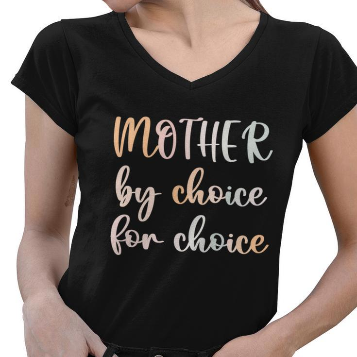 Women Pro Choice Feminist Rights Mother By Choice For Choice Gift Women V-Neck T-Shirt