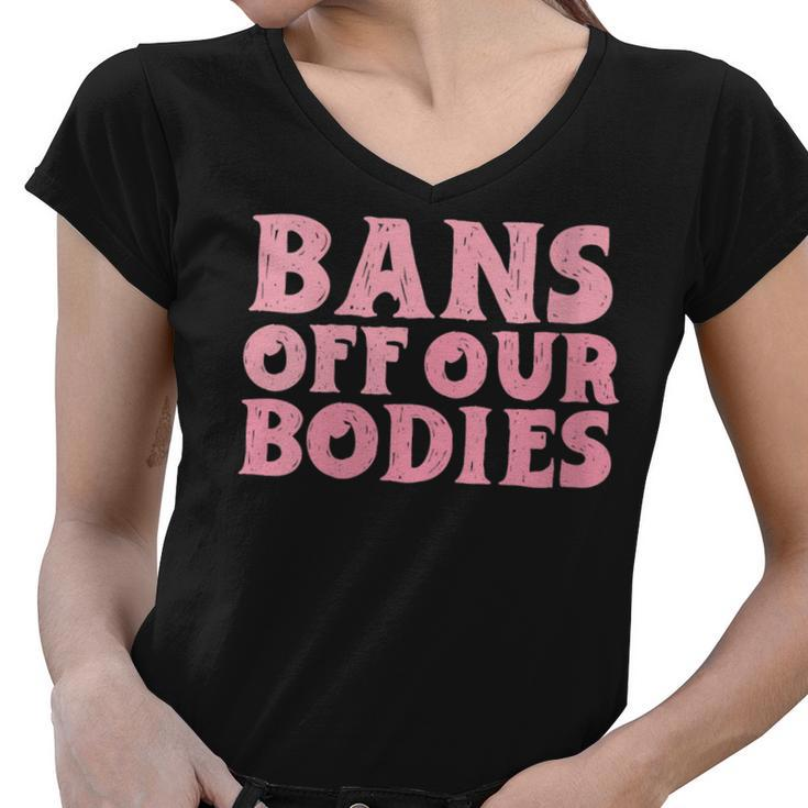 Womens Bans Off Our Bodies Womens Rights Feminism Pro Choice  Women V-Neck T-Shirt