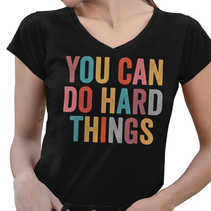 You Can Do Hard Things Motivational Testing Day Teacher V4 Women V-Neck T-Shirt