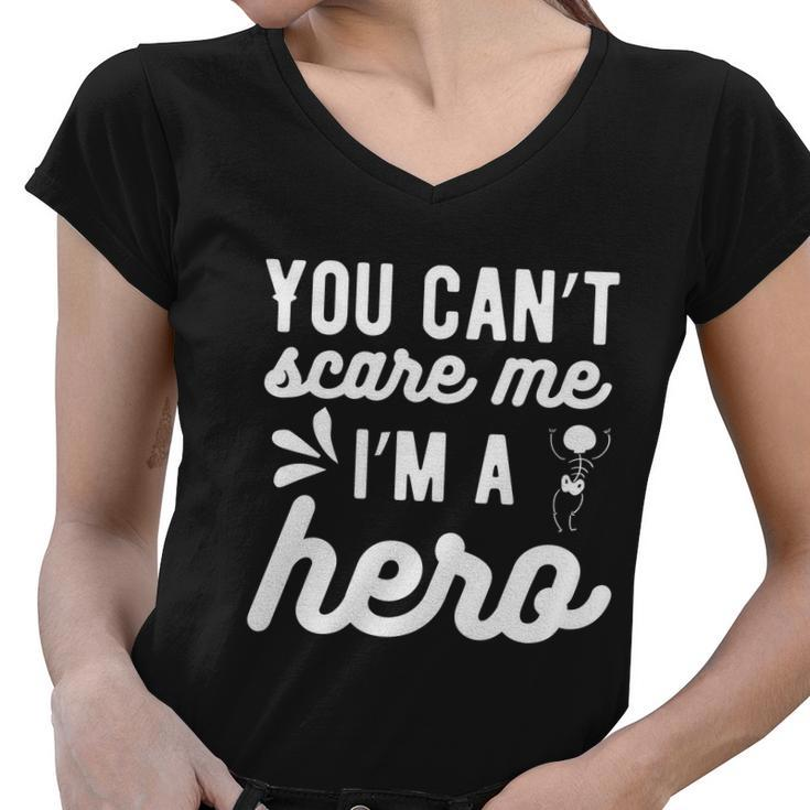 You Cant Scare Me Im A Hero Halloween Quote Women V-Neck T-Shirt