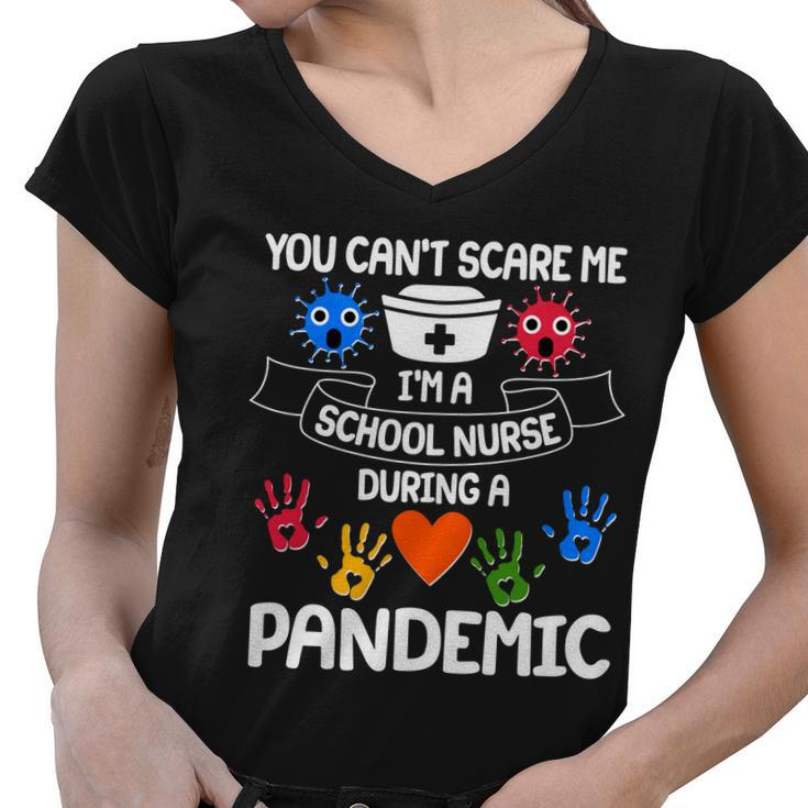 You Cant Scare Me Im A School Nurse During The Pandemic Tshirt Women V-Neck T-Shirt