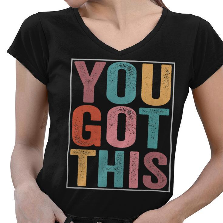 You Got This Motivational Testing Day Design For Teacher Women V-Neck T-Shirt