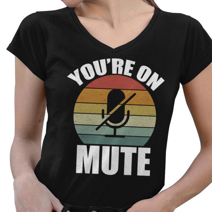 Youre On Mute Retro Funny Women V-Neck T-Shirt