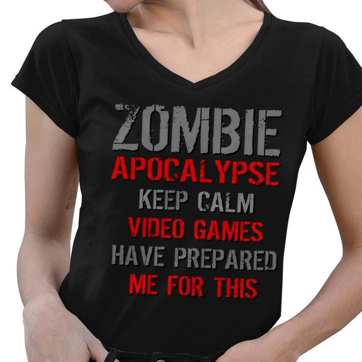 Zombie Apocalypse Keep Calm Video Games Prepared Me Tshirt Women V-Neck T-Shirt