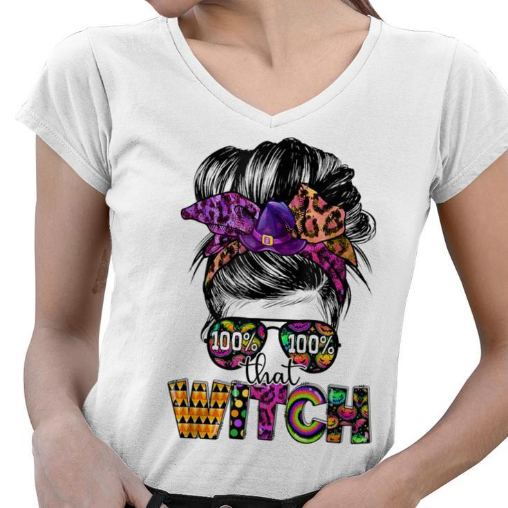 100 That Witch Halloween Costume Messy Bun Skull Witch Girl  Women V-Neck T-Shirt