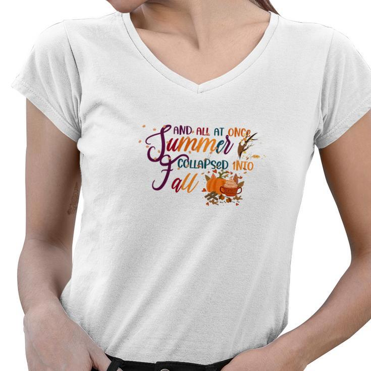 And All At Once Summer Collapsed Into Fall Women V-Neck T-Shirt
