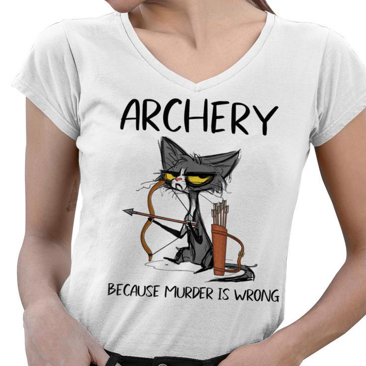 Archery Because Murder Is Wrong Funny Cat Archer Women V-Neck T-Shirt