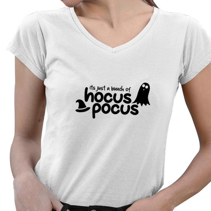 Black White Boo Its Just A Bunch Of Hocus Pocus Halloween Women V-Neck T-Shirt
