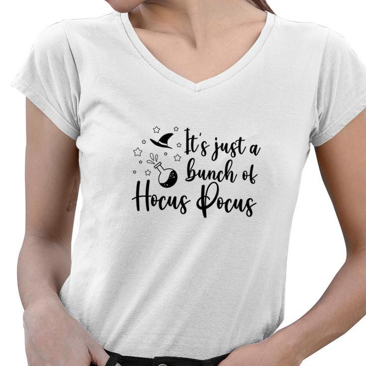 Black White Witch Its Just A Bunch Of Hocus Pocus Halloween Women V-Neck T-Shirt
