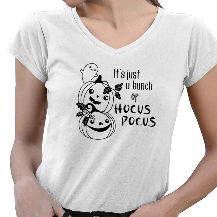 Cute Pumpkins And Boo Its Just A Bunch Of Hocus Pocus Halloween Women V-Neck T-Shirt