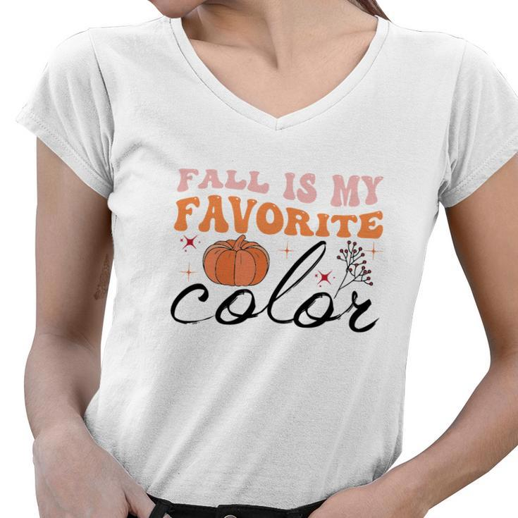 Fall Is My Favorite Color Pumpkin Gift Women V-Neck T-Shirt