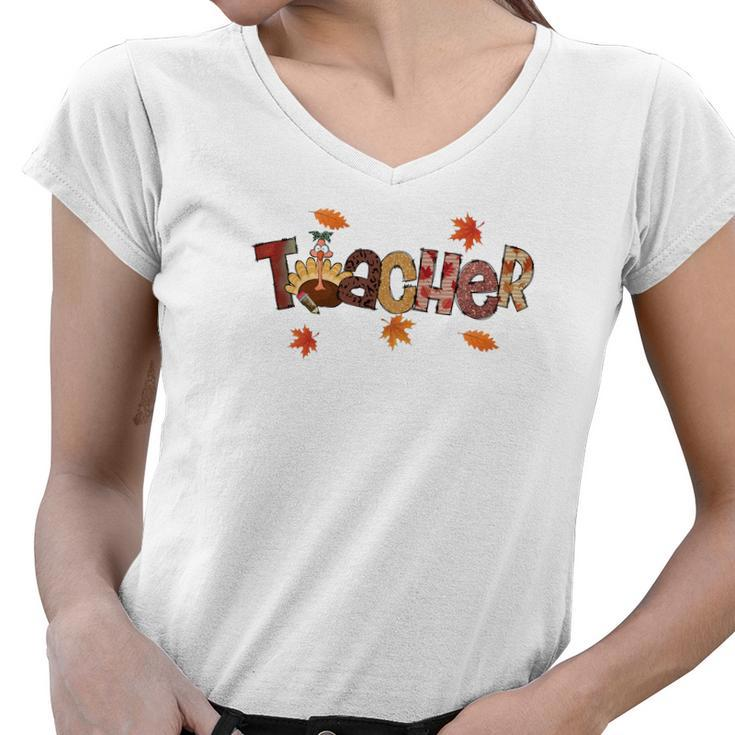 Fall Teacher Life Turkey Thanksgiving Women V-Neck T-Shirt