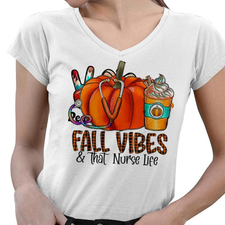 Fall Vibes And That Nurse Life Pumpkin Fall Thankful Nurse  Women V-Neck T-Shirt
