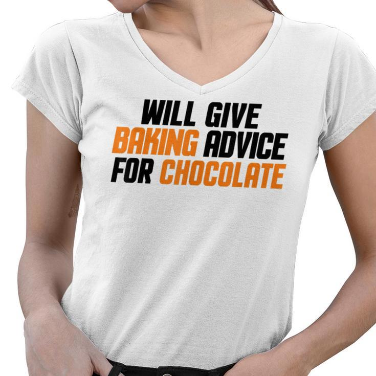 Funny Baker Chef Will Give Baking Advice For Chocolate  V2 Women V-Neck T-Shirt