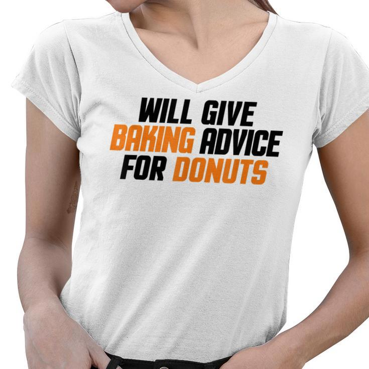Funny Baker Chef Will Give Baking Advice For Donuts  Women V-Neck T-Shirt