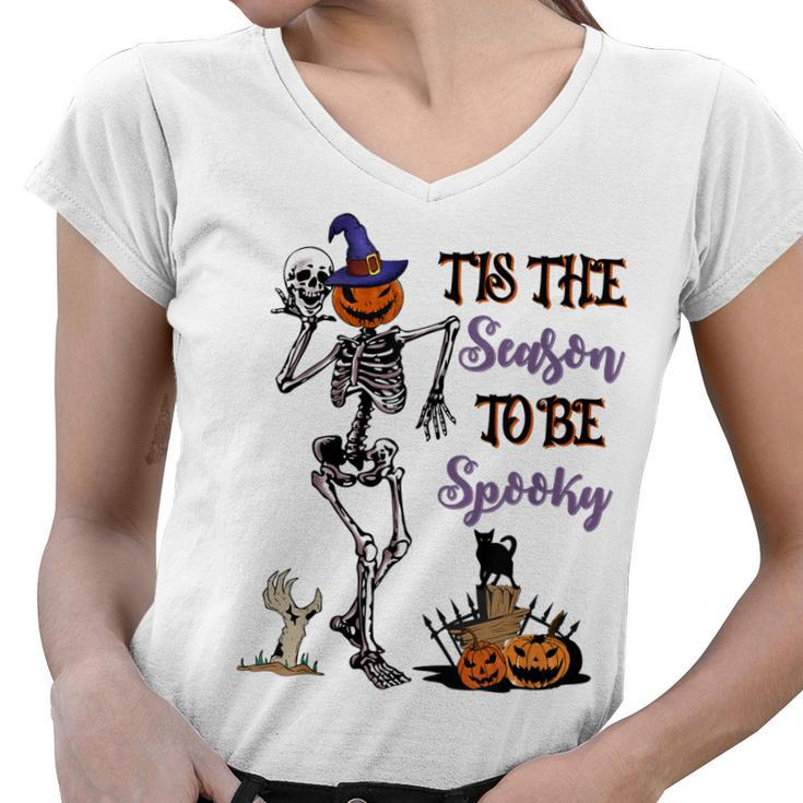 Funny Tis The Season To Be Spooky Skeleton Halloween Pumpkin  Women V-Neck T-Shirt