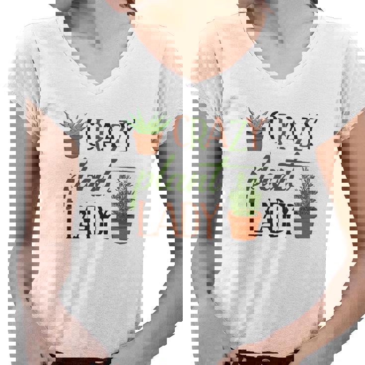 Gardener Crazy Plant Lady Idea Gift Women V-Neck T-Shirt