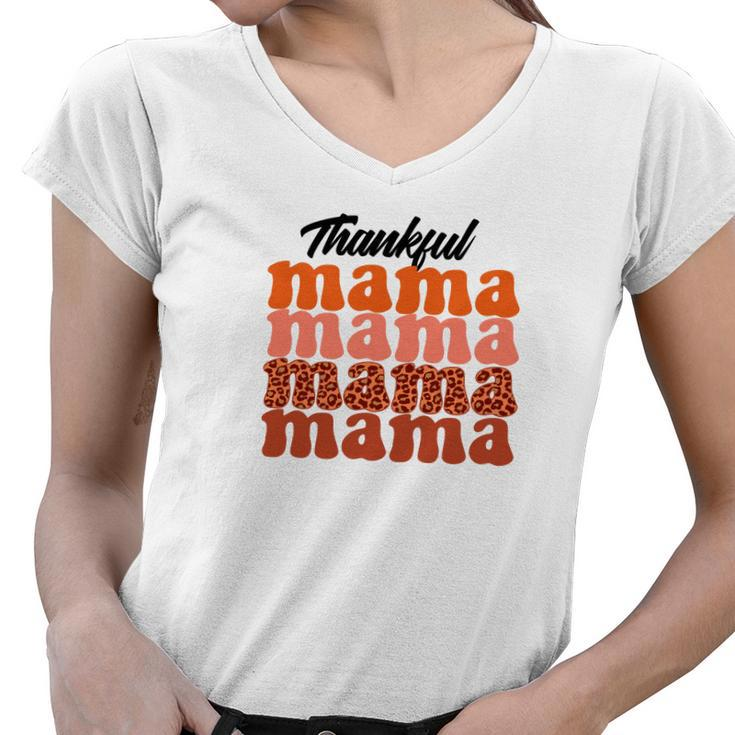 Gift For Mom Thankful Mama Fall Autumn Women V-Neck T-Shirt