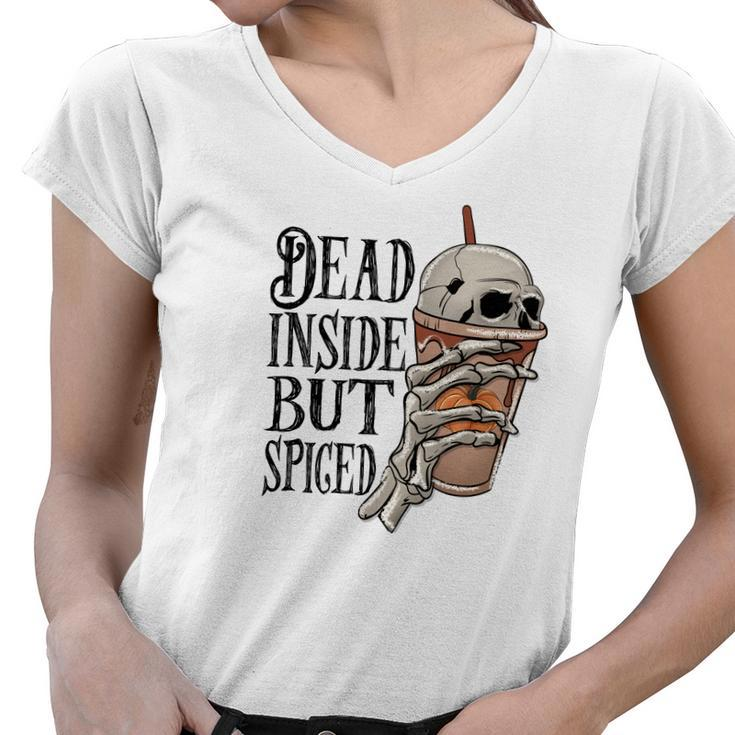 Halloween Spooky Skeleton Dead Inside But Spiged Women V-Neck T-Shirt