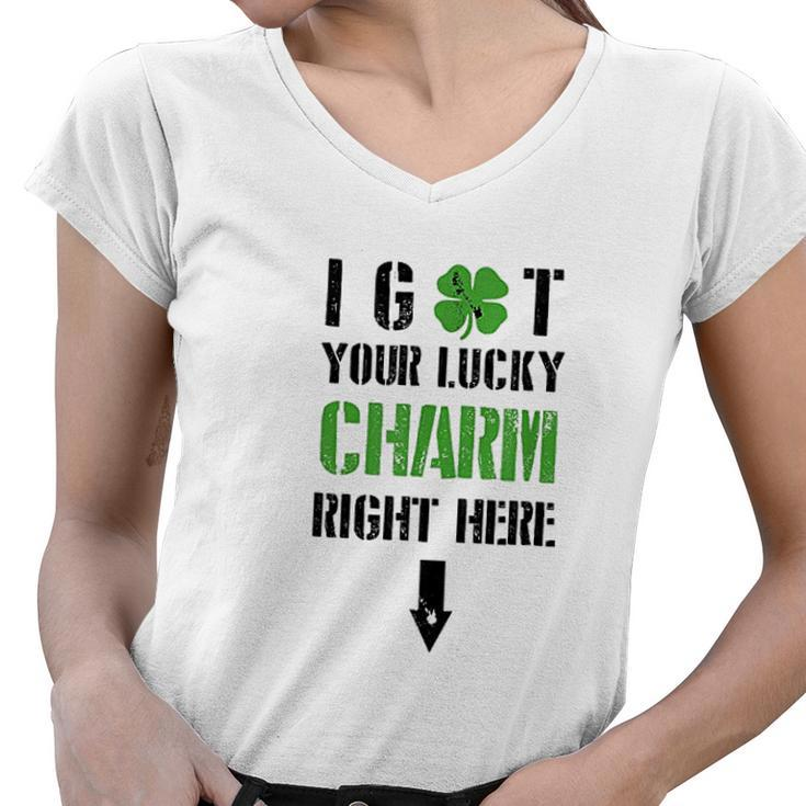 I Got Your Lucky Charm Right Here St Pattys Day V2 Women V-Neck T-Shirt