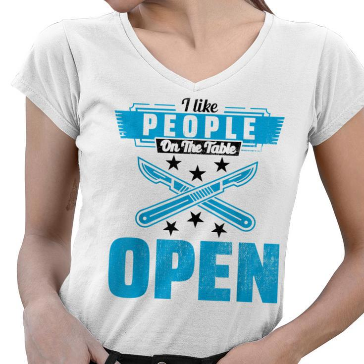 I Like People On The Table Open Surgeon Doctor Hospital  Women V-Neck T-Shirt