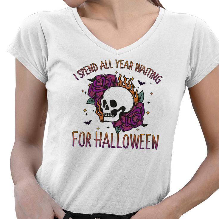 I Spend All Year Waiting For Halloween Gift Party Women V-Neck T-Shirt
