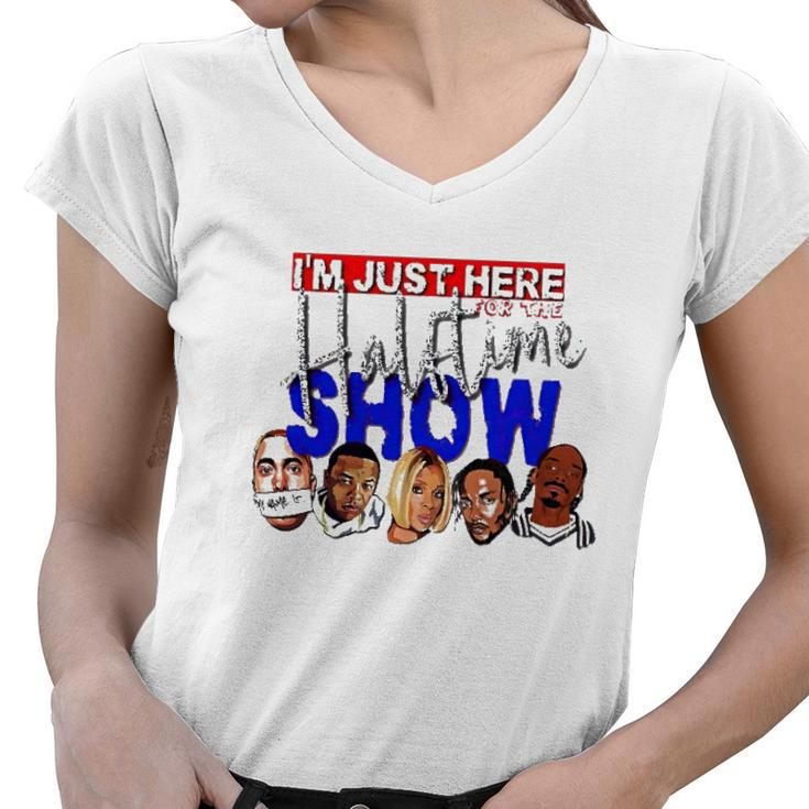 I&8217M Just Here For The Halftime Show Women V-Neck T-Shirt