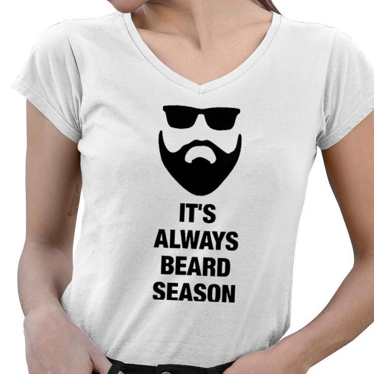 Its Always Beard Season Bearded Man Manly Women V-Neck T-Shirt