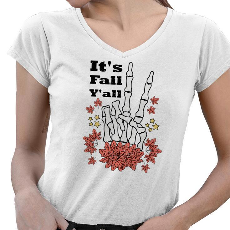 Its Fall Yall Autumn Skeleten Hand Women V-Neck T-Shirt
